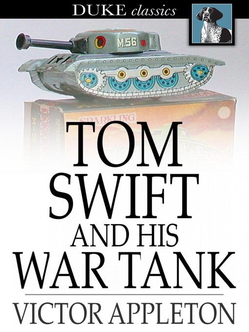Titeldetails für Tom Swift and His War Tank: Or, Doing His Bit for Uncle Sam nach Victor Appleton - Verfügbar
